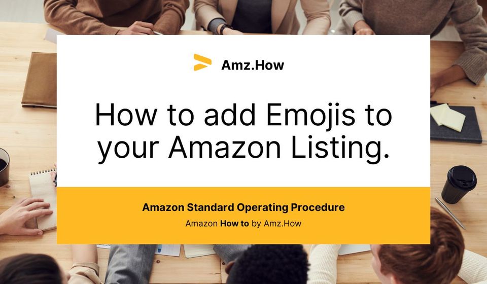 How to add Emojis to your Amazon Listing.